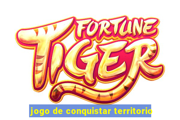 jogo de conquistar territorio